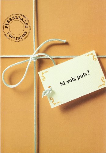 Si vols pots? (Felicitat a la carta)