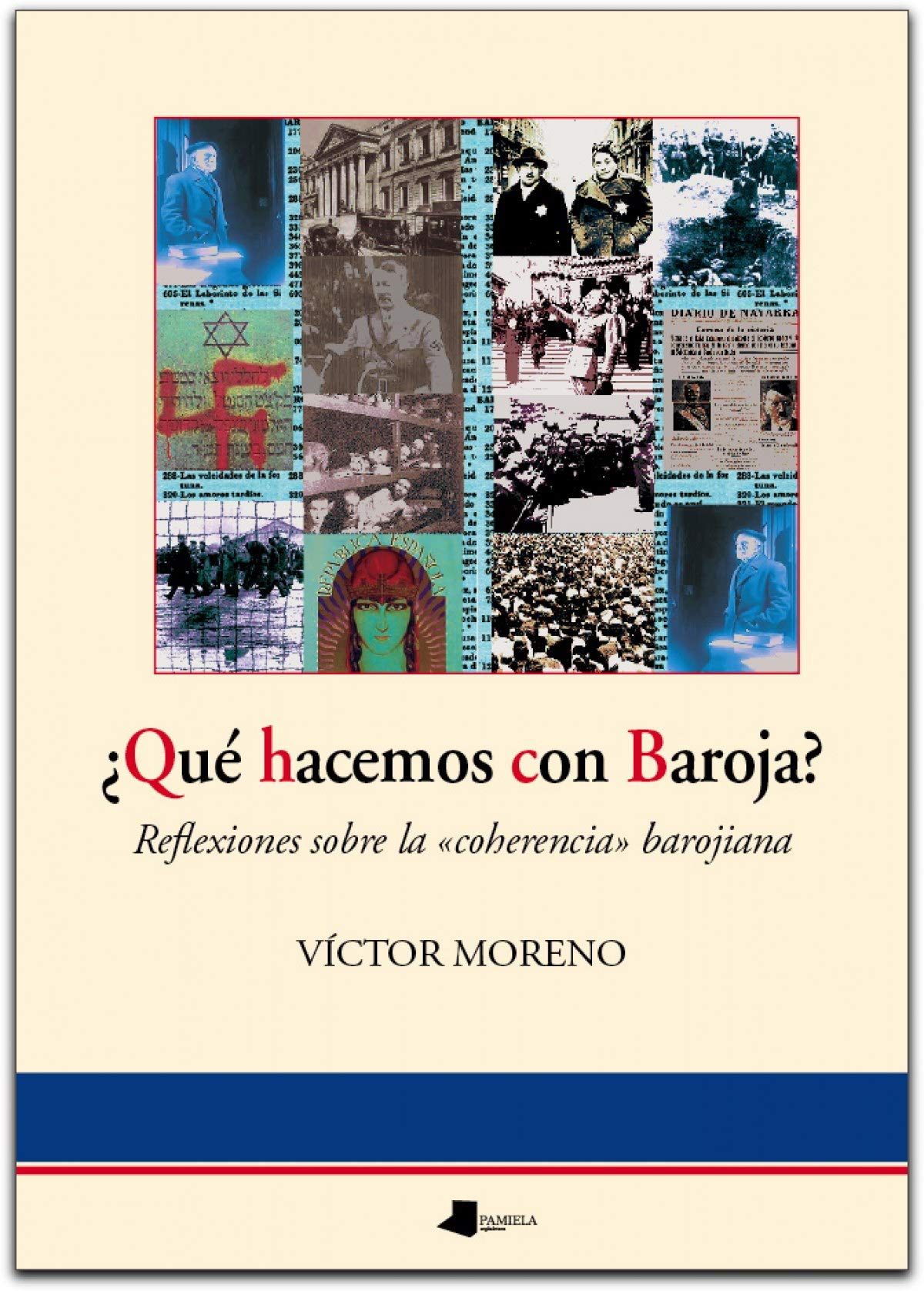 Qu_ hacemos con Baroja?: Reflexiones sobre la 
