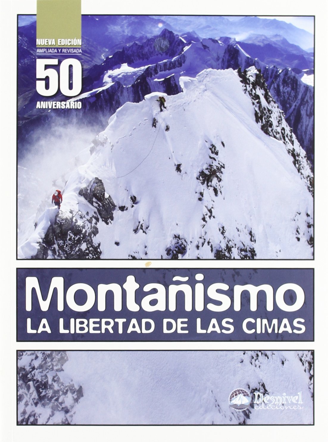 Montañismo, la libertad de las cimas (Manuales Desnivel)