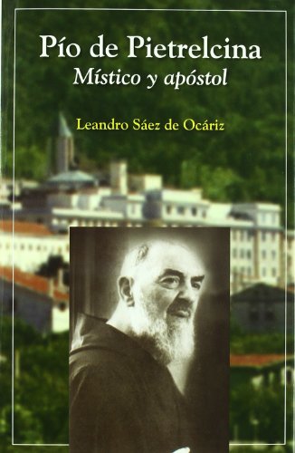 Pío de Pietrelcina: Místico y apóstol: 15 (Semblanzas)
