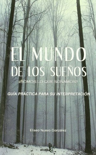 EL MUNDO DE LOS SUEÑOS. ¿SOMOS LO QUE SOÑAMOS?