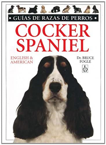 COCKER SPANIEL. GUIAS RAZAS DE PERROS (GUIAS DEL NATURALISTA-ANIMALES DOMESTICOS-PERROS)
