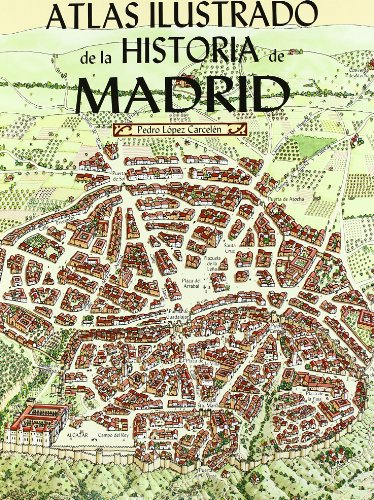 Atlas ilustrado de la Historia de Madrid (SIN COLECCION)