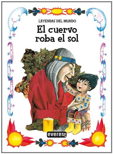 El cuervo roba el sol (Leyendas del mundo)