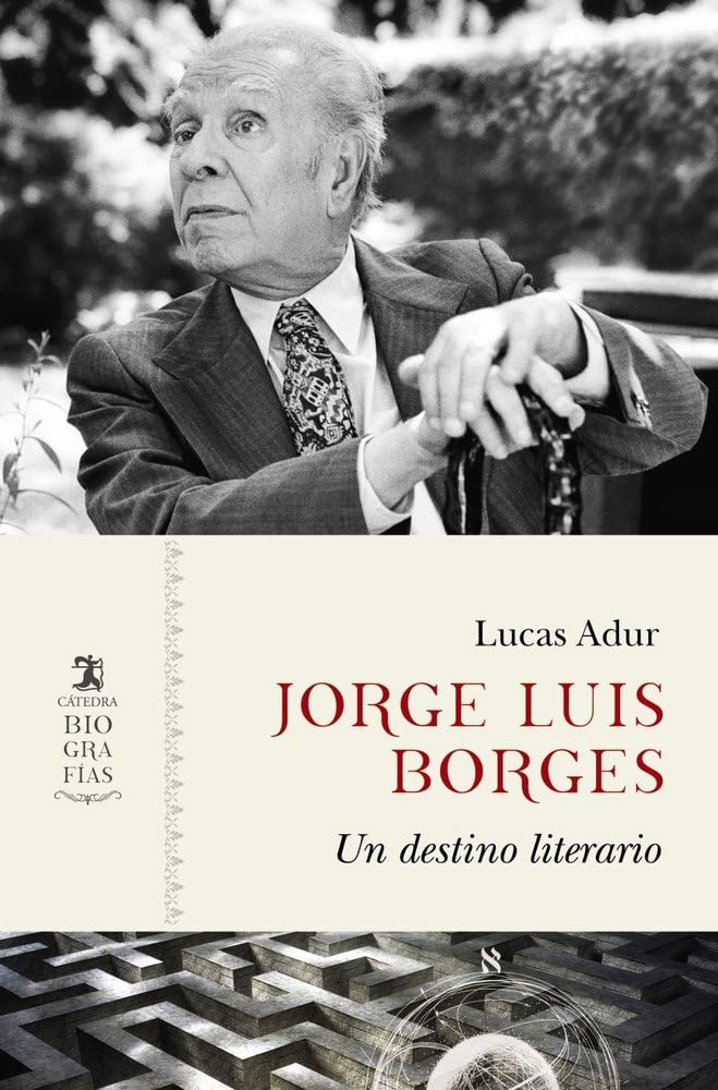 Jorge Luis Borges: Un destino literario (Biografías)