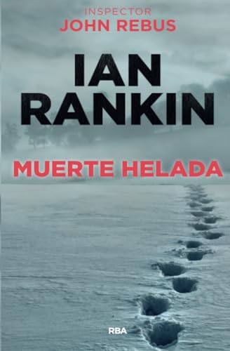 Muerte helada: Serie John Rebus VII: 7 (Serie Negra)
