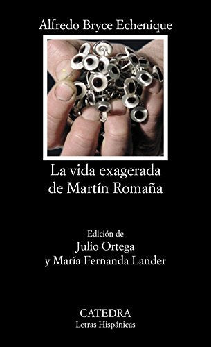 La vida exagerada de Martín Romaña: 486 (Letras Hispánicas)