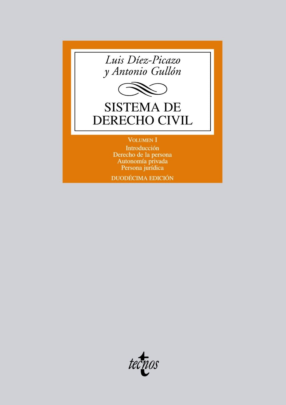 Sistema de Derecho Civil: Volumen I. Introducción. Derecho de la persona. Autonomía privada. Persona jurídica: 1