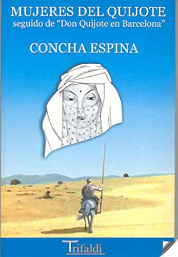 Mujeres del Quijote, seguido de don Quijote en barcelona (Ensayo)