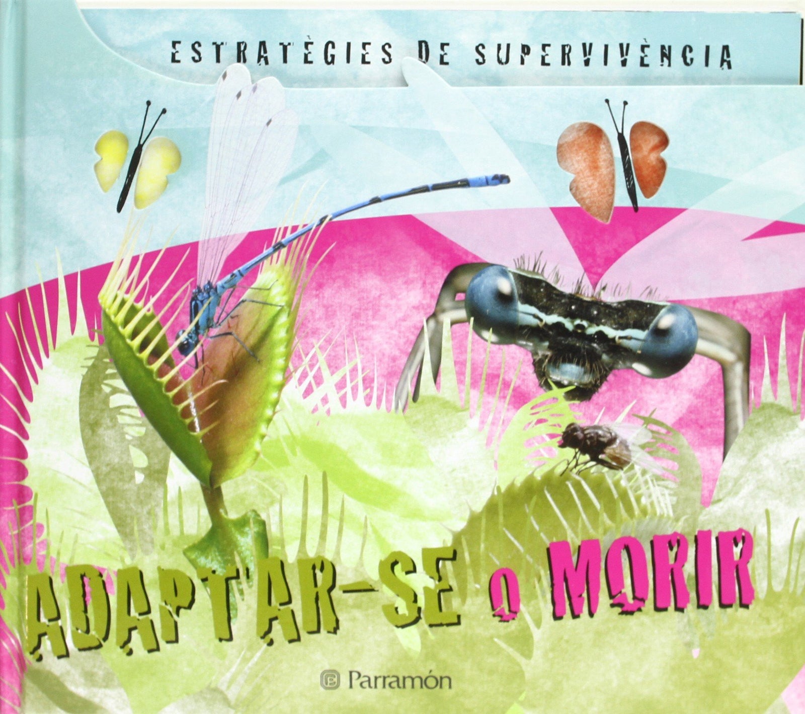 Adaptar-se o morir (Estrategias de supervivencia)
