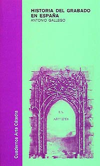 Historia del grabado en España (Cuadernos Arte Cátedra)