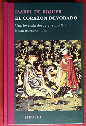 El corazón devorado: Una leyenda desde el siglo XII hasta nuestros días (Libros del Tiempo)