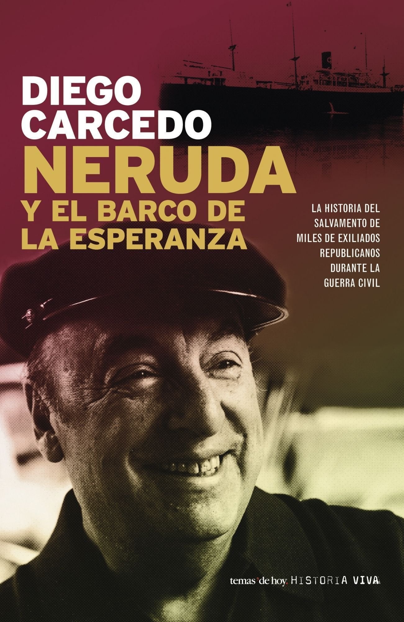 Neruda y el barco de la esperanza: 1 (Historia Viva)