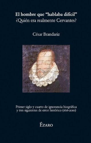 Hombre Que Hablaba Dificil,El: Quien Era Realmente Cervantes? (VARIOS)