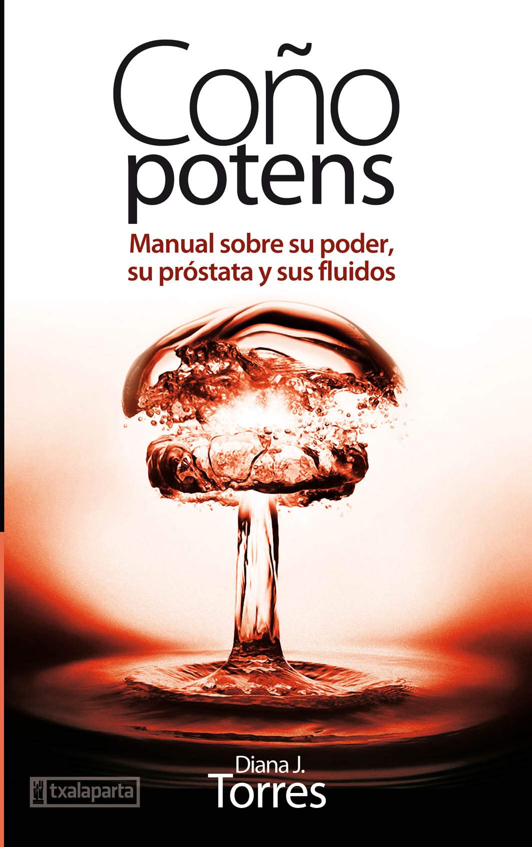 Coño potens: Manual sobre su poder, su próstata y sus fluidos (GEBARA)