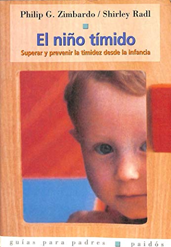 El niño tímido: Superar y prevenir la timidez desde la infancia: 1 (Guías para Padres)