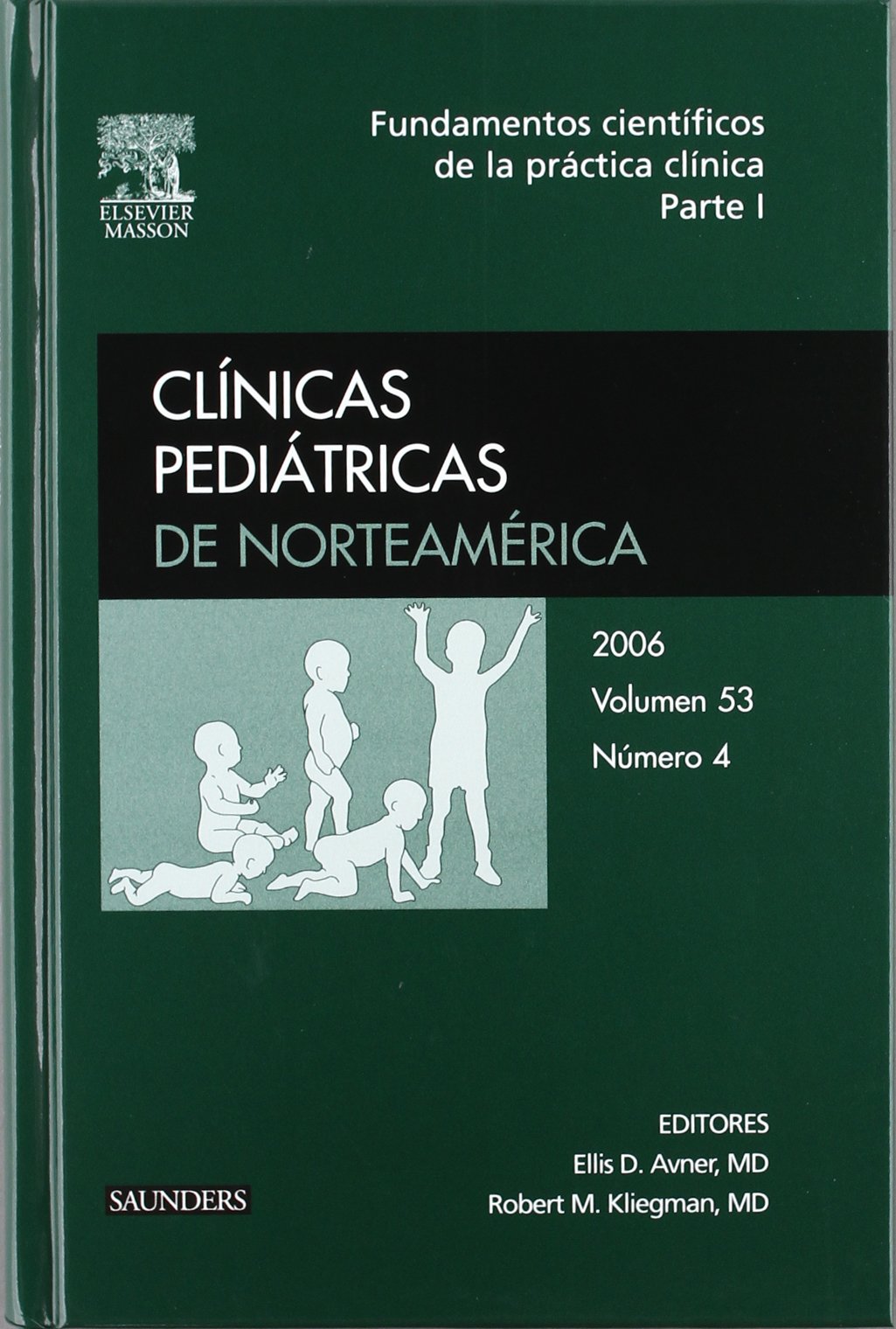Clínicas Pediátricas de Norteamérica 2006. Volumen 53 n.º 4: Fundamentos científicos de la práctica clínica (Parte I)