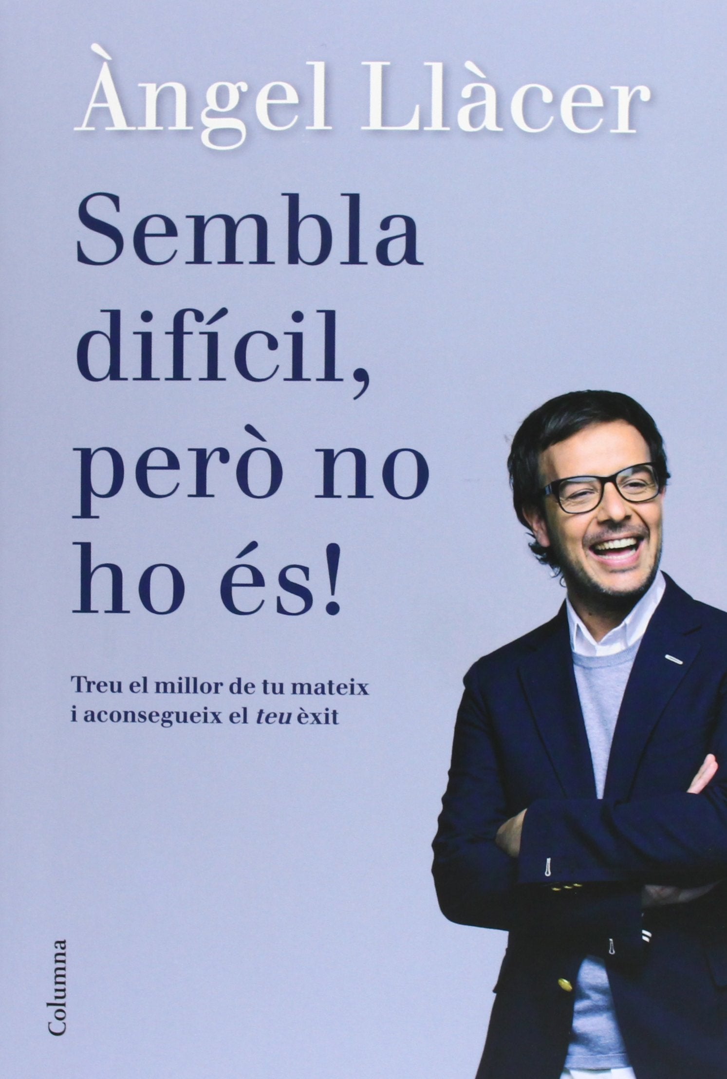 Sembla Difícil Però No Ho És (NO FICCIÓ COLUMNA)