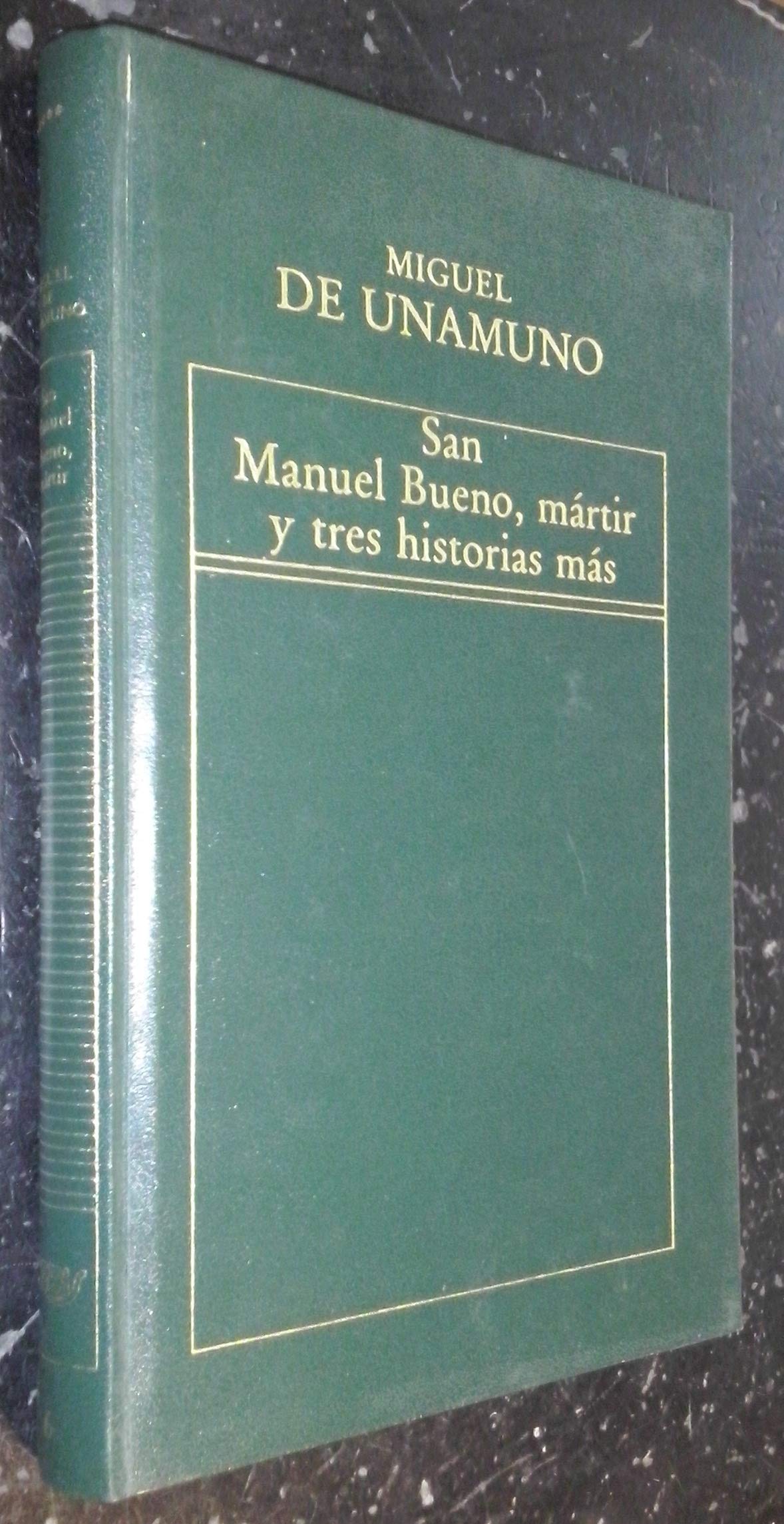 SAN MANUEL BUENO MÁRTIR Y TRES HISTORIAS MÁS