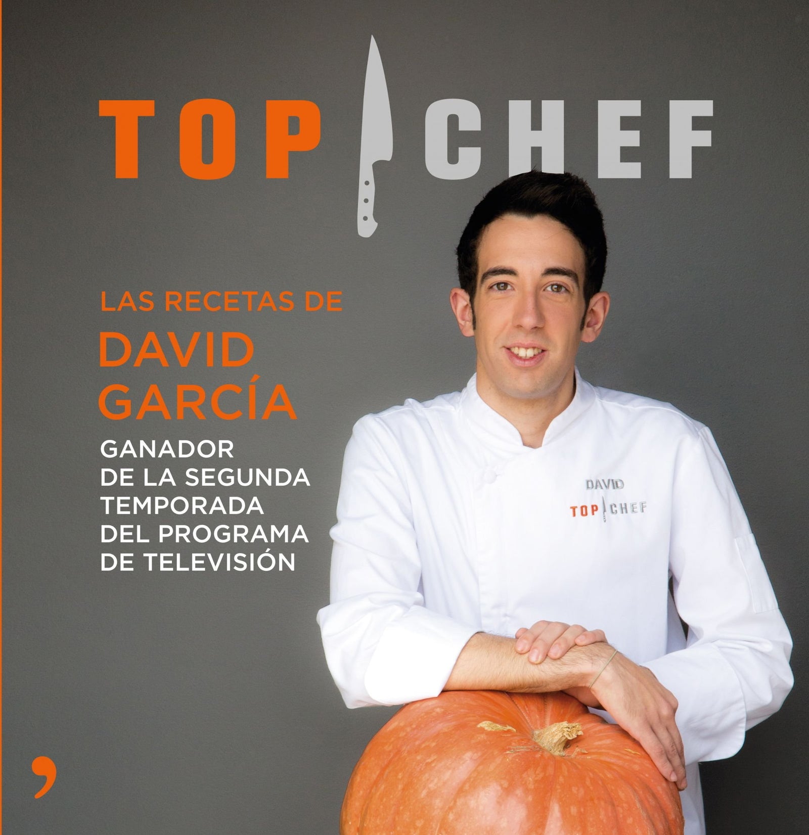 Top Chef. Las recetas de David García: Ganador de la segunda temporada del programa de televisión (MR Gastronomía)