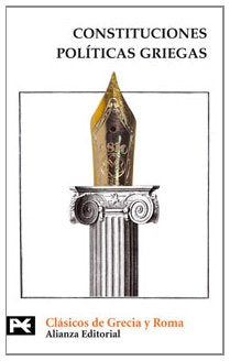 Constituciones políticas griegas: (Aristóteles, El Viejo Oligarca, Jenofonte) (El libro de bolsillo - Bibliotecas temáticas - Biblioteca de clásicos de Grecia y Roma)