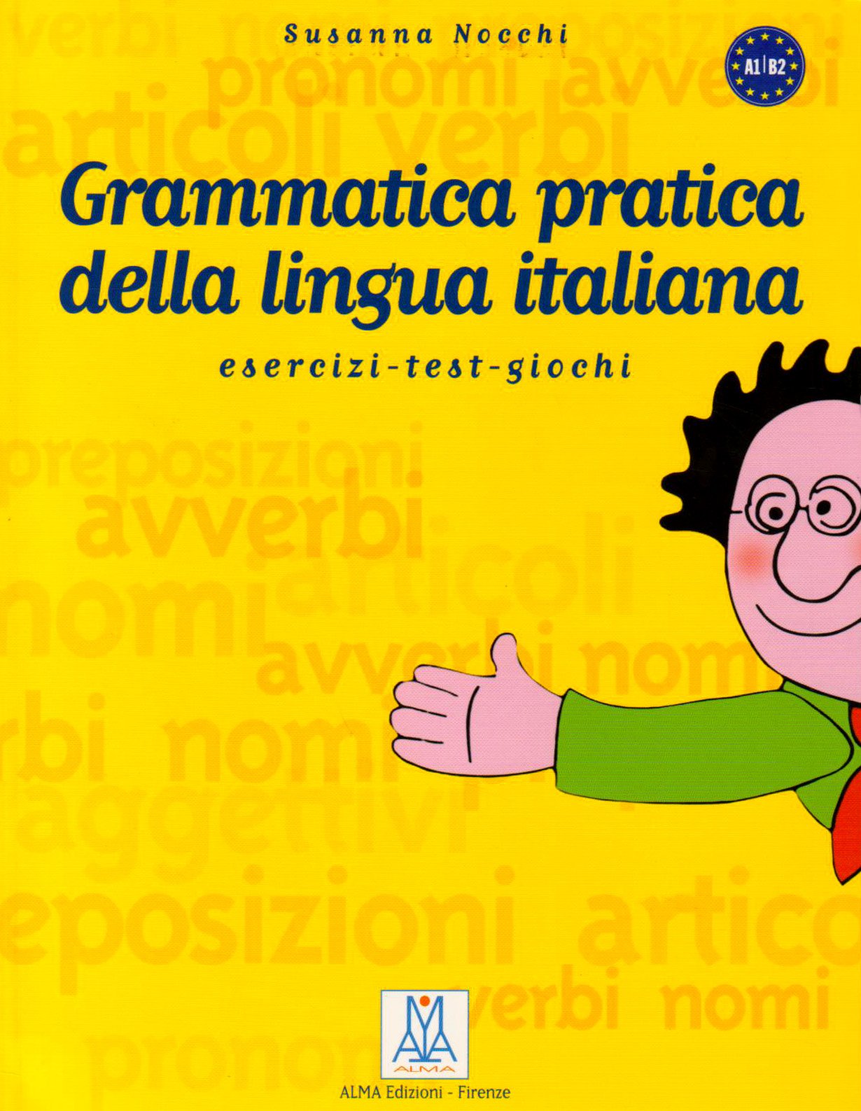 Grammatica pratica della lingua italiana: Esercizi, test, giochi (Grammatiche e eserciziari)
