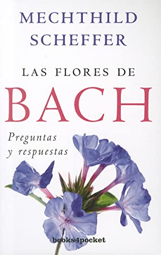 Las flores de Bach, preguntas y respuestas (Books4pocket crec. y salud) - 9788415139164