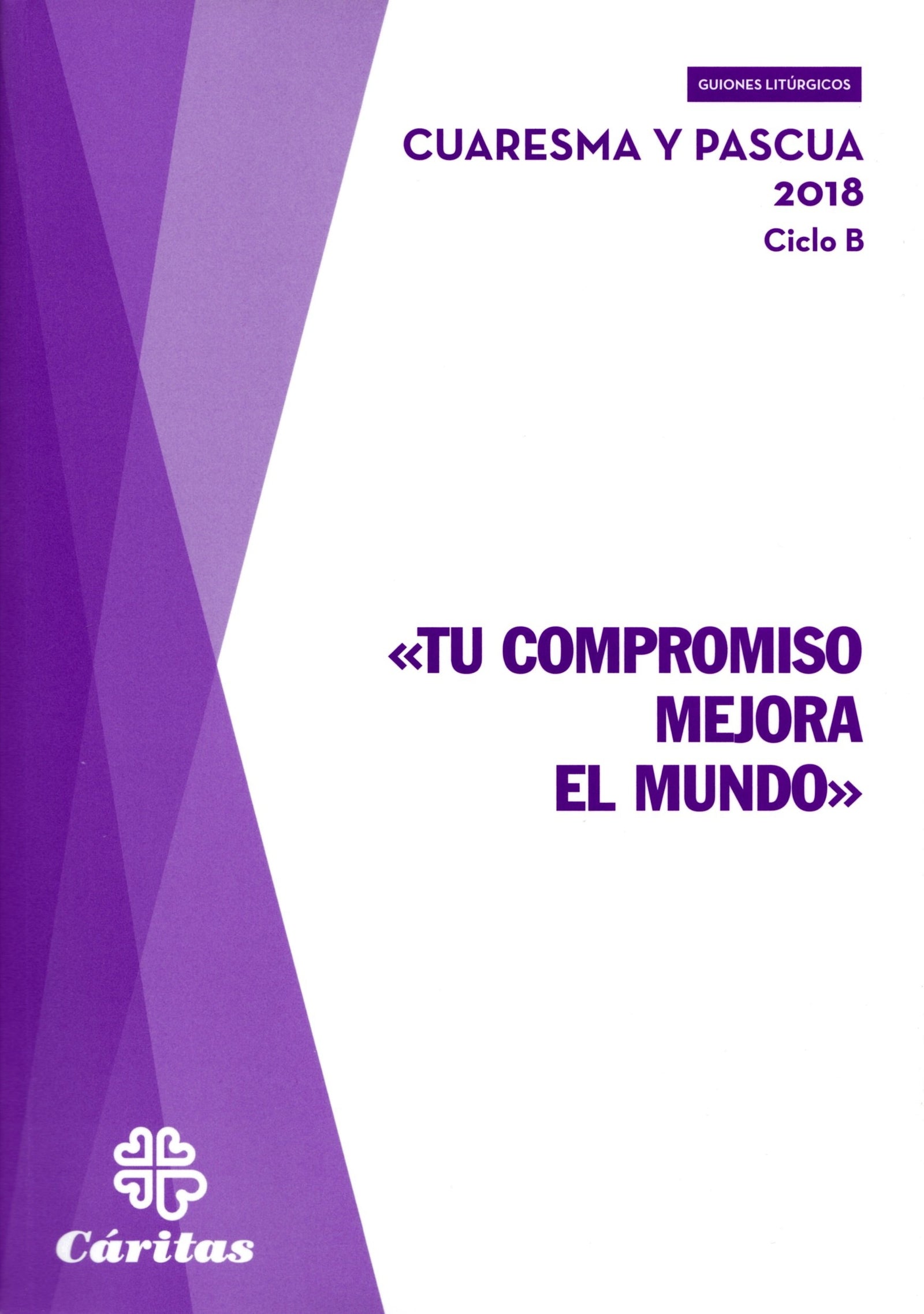 Tu compromiso mejora el mundo. Cuaresma y pascua 2018 (ANALISIS Y PERSPECTIVAS)