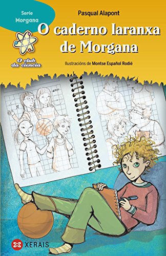 O caderno laranxa de Morgana (INFANTIL E XUVENIL - SOPA DE LIBROS - O club da ciencia)
