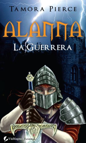 Alanna, la guerrera / Alanna, The First Adventure (The Song of the Lioness)