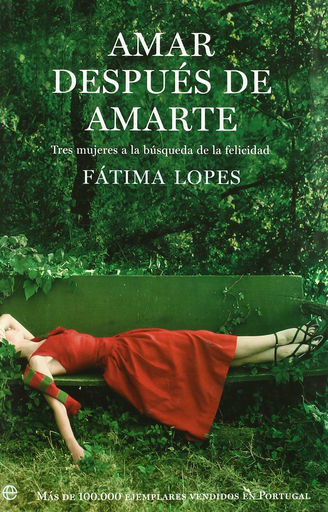 Amar después de amarte : tres mujeres a la búsqueda de la felicidad