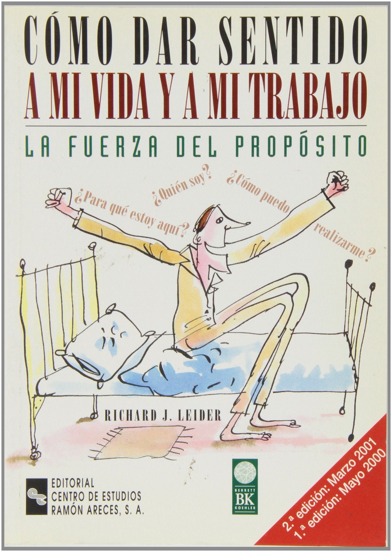 Cómo dar sentido a mi vida y a mi trabajo: La fuerza del propósito (Management)