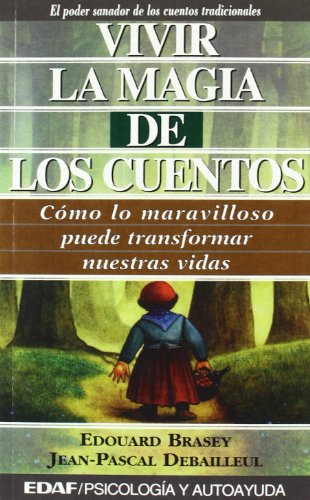 Vivir La Magia De Los Cuentos (Psicología y Autoayuda)