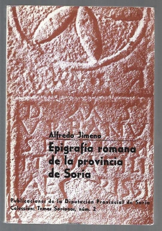 EPIGRAFIA ROMANA DE LA PROVINCIA DE SORIA