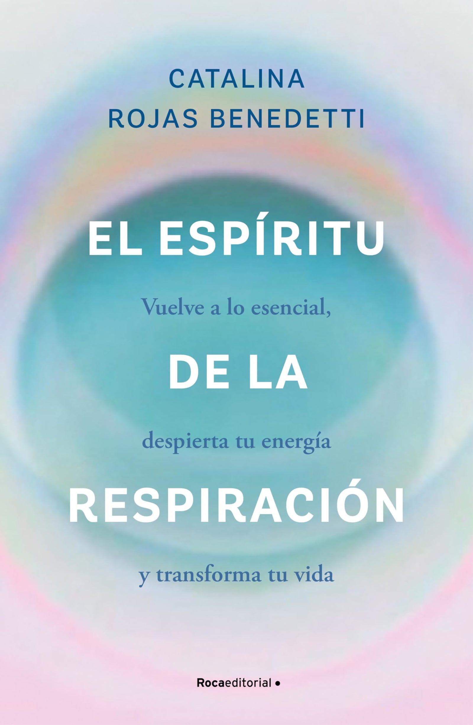 El espíritu de la respiración: Vuelve a lo esencial, despierta tu energía y transforma tu vida (No ficción)