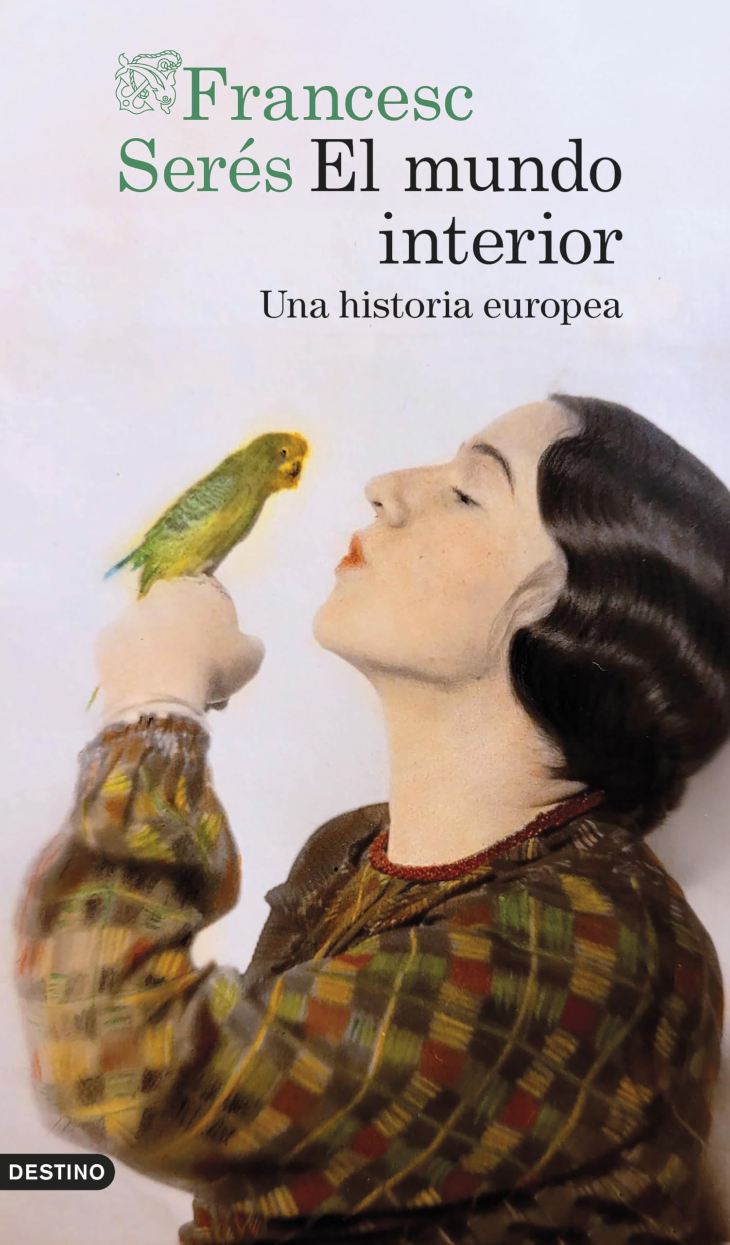 El mundo interior: Una historia europea (Áncora & Delfín)