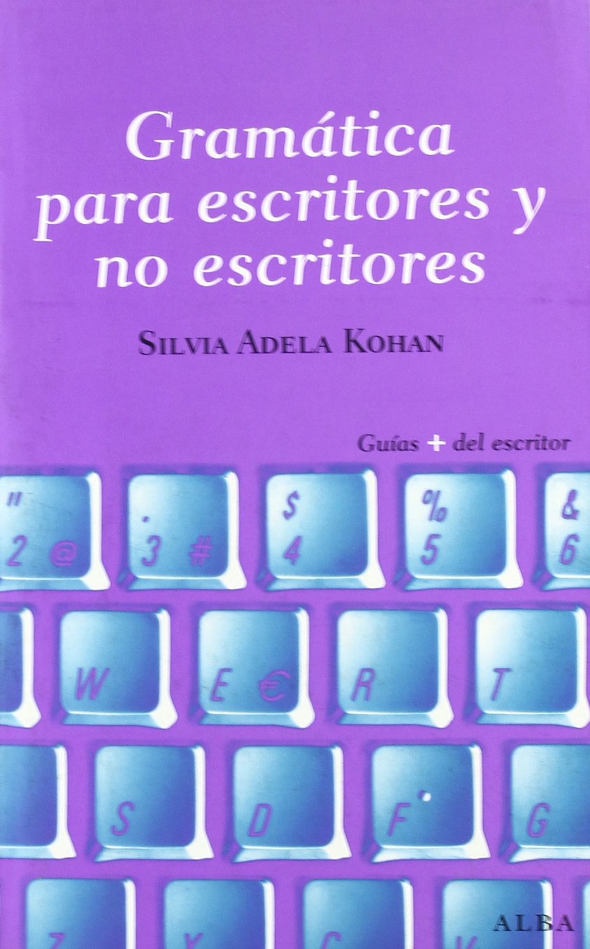 Gramatica para escritores y no escritores (Guías Plus del Escritor)