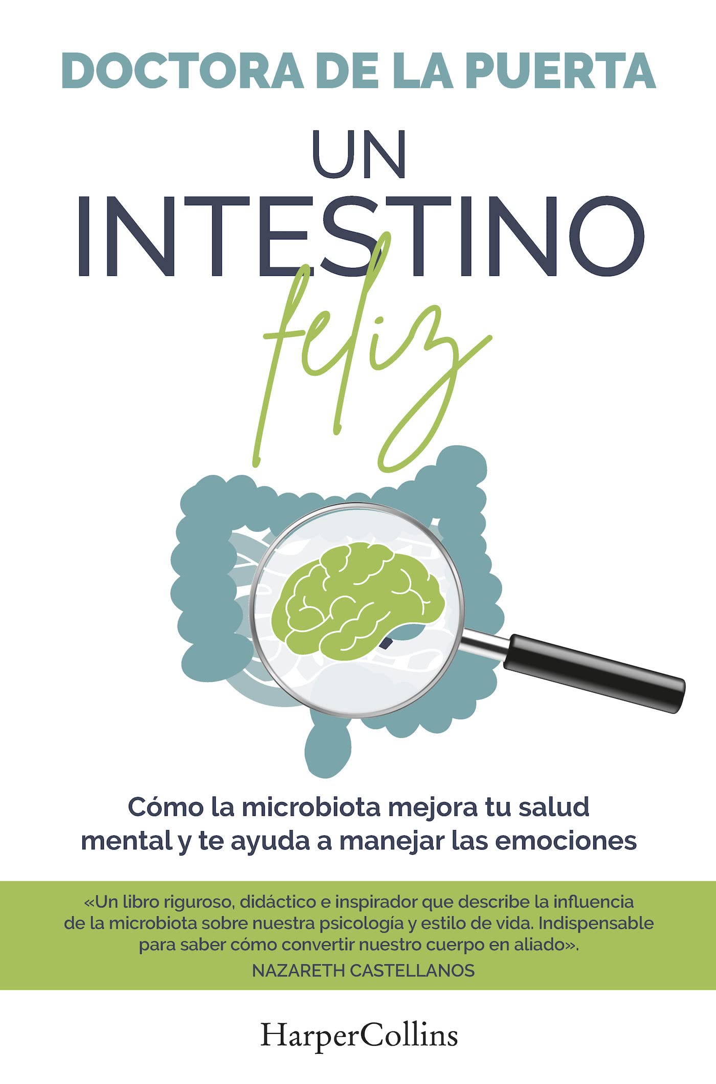 Un intestino feliz. Cómo la microbiota mejora tu salud mental y te ayuda a manejar las emociones (HarperCollins)
