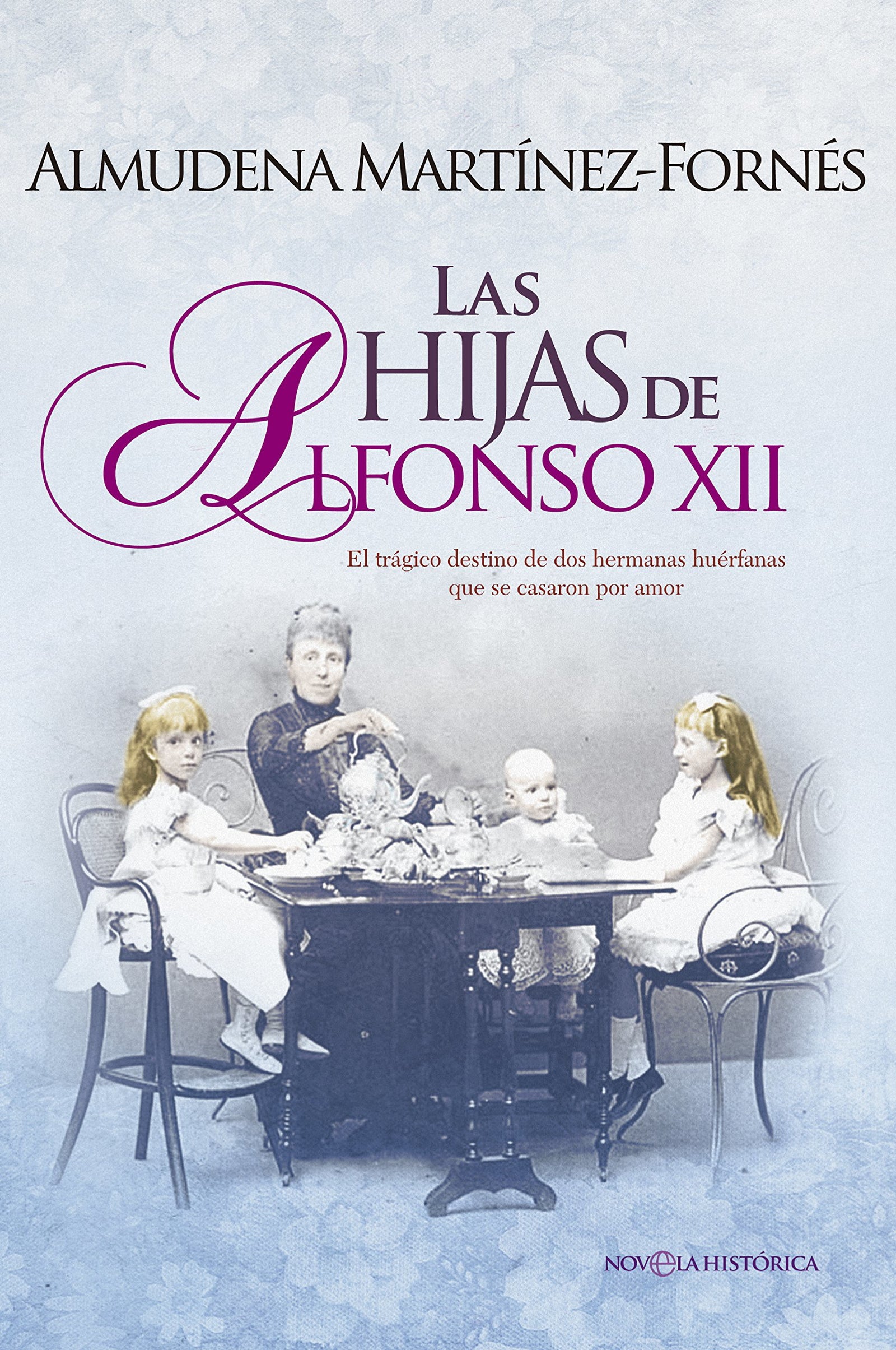 Las Hijas De Alfonso XII (Novela histórica)