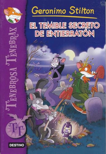 El temible secreto de Entierratón: Tenebrosa Tenebrax 8 (Geronimo Stilton)
