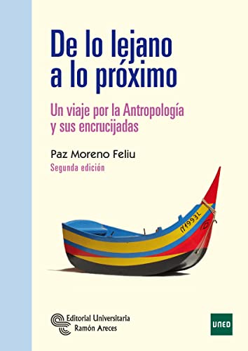 De lo Lejano a lo Próximo: Un viaje por la Antropología y sus encrucijadas (Manuales)