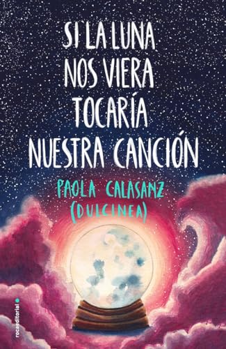 Si la luna nos viera tocaría nuestra canción (Bilogía Luna 2) (Novela)
