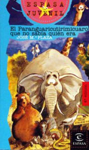 El Paranguaricutirimicuaro que no sabía quién era: 1 (ESPASA JUVENIL)