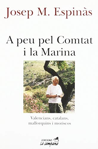 A peu pel Comtat i la Marina: Valencians, catalans, mallorquins i moriscos: 139 (Divulgació)