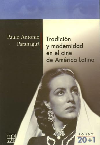 Tradicion Y Modernidad En El Cine De America Latina (Libros Sobre Libros)