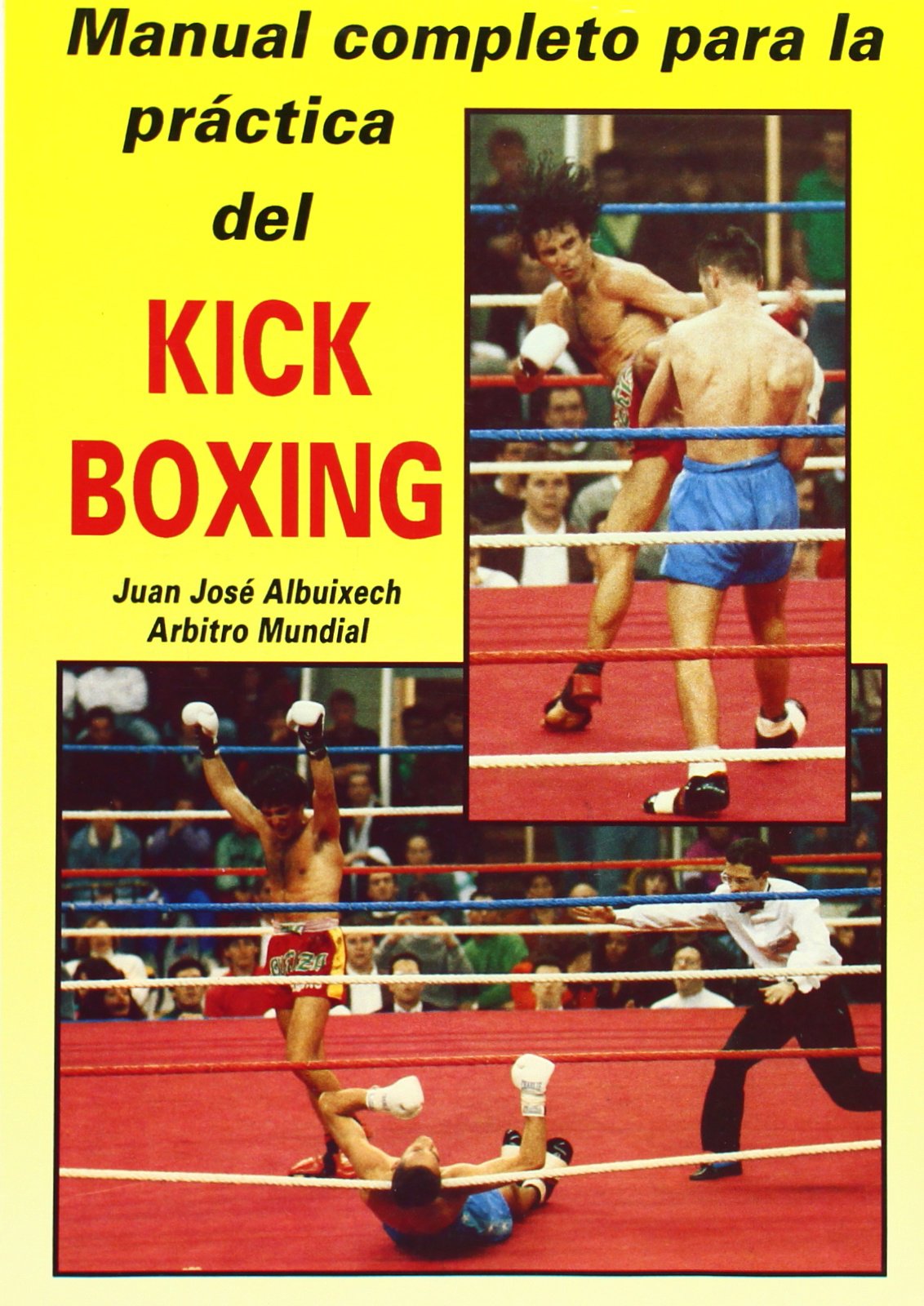 Manual completo para la práctica del Kick-boxing (Libros técnicos de deporte Alas)