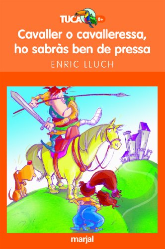 CAVALLER O CAVALLERESSA HO SABRÀS BEN DE PRESSA: 8 (TUCÀ +8)