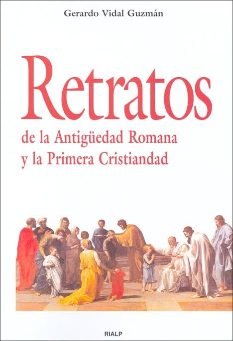 Retratos de la Antigüedad Romana y la Primera Cristiandad (Historia y Biografías)