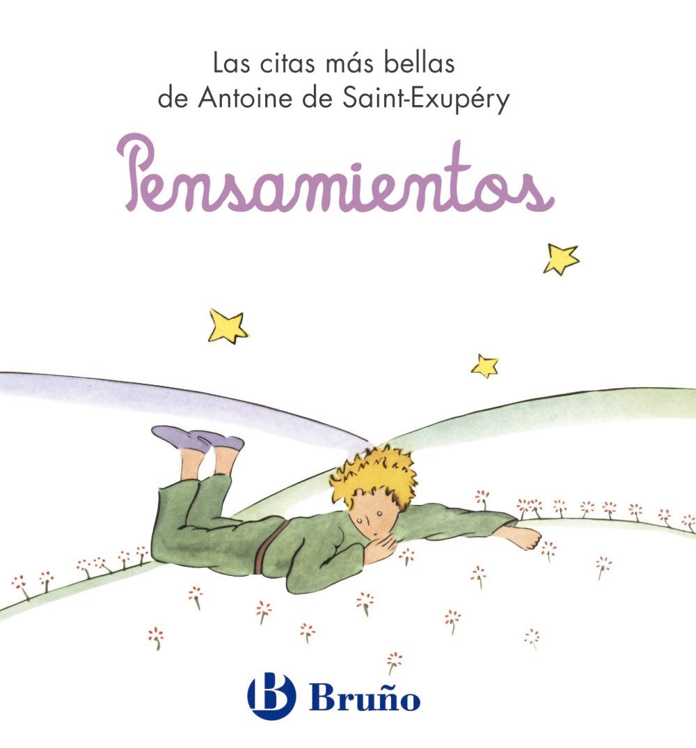 Pensamientos / Thoughts: Las Citas Mas Bellas De Antoine De Saint-exupery / the Most Beautiful Quotes by Antoine De Saint-exupery