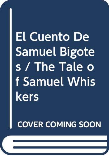 El Cuento De Samuel Bigotes / The Tale of Samuel Whiskers